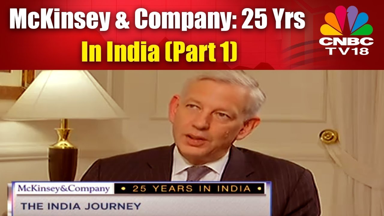 McKinsey & Company: 25 Yrs In India (Part 1) | CNBC TV18