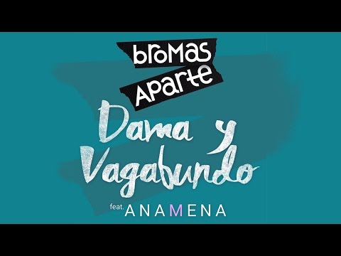 Video Dama y Vagabundo (Letra) de Bromas Aparte ana-mena