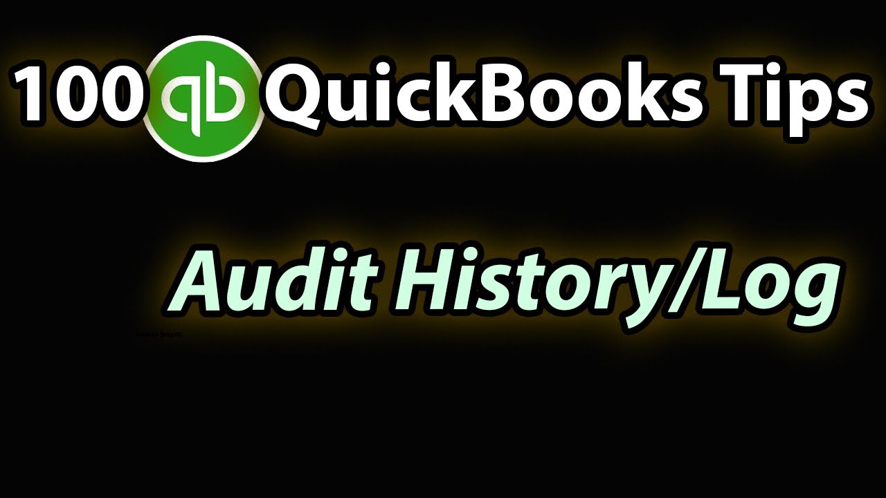 Quick QuickBooks Tip #7 - Audit History / Log