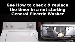 General Electric Washing Machine Not Starting - The Timer