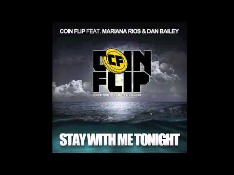 Coin Flip ft. Mariana Rios, Dan Bailey - Stay with me Tonight (Original Mix)