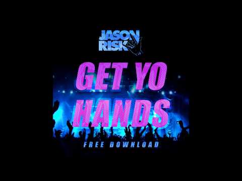 Jason Risk - Get Yo Hands Up (Original Mix)