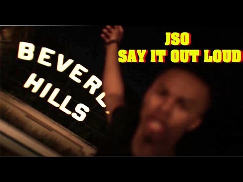 JSO - Say It Out Loud [Shot By @ConnorReefe]