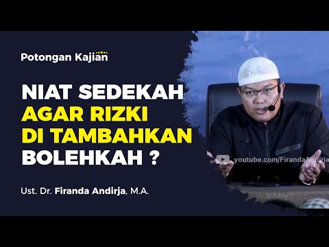 NIAT SEDEKAH AGAR RIZKI DI TAMBAHKAN BOLEHKAH ? - Ustadz Dr. Firanda Andirja, M.A.