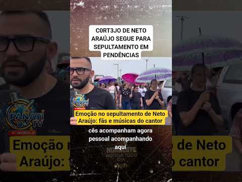 Fãs, amigos r familiares se despedem de Neto Araújo,  em Pendências no Rio Grande do Norte
