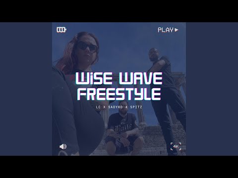 Wise Wave Freestyle (feat. LC & Spitz)