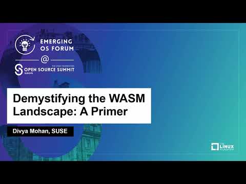 Demystifying the WASM Landscape: A Primer - Divya Mohan, SUSE