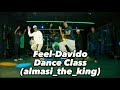 Feel by Davido Dance Class(almasi_the_king)