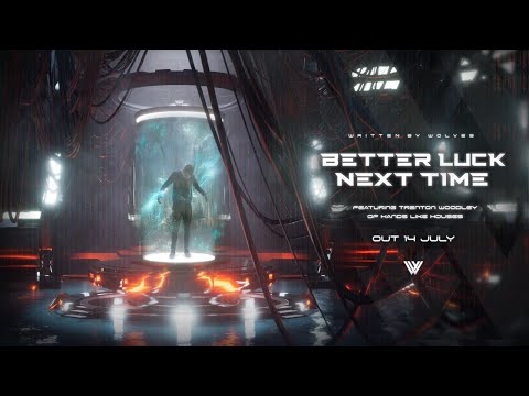 Written By Wolves feat. Trenton Woodley (Hands Like Houses) - Better Luck Next Time (Official Video)