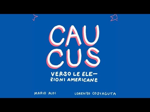 decamerette: 02/07 ore 21:00 - Caucus: verso le elezioni americane di Mario Aloi e Lorenzo Costaguta