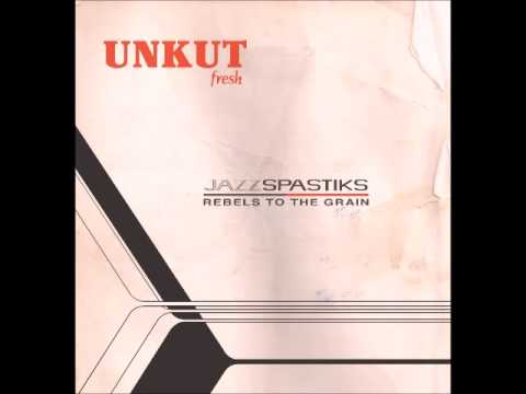 Jazz Spastiks & Rebels To The Grain - The Goods (Fresh Mix)