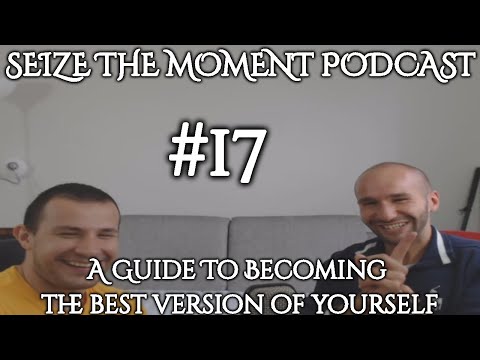 STM Podcast #17: A Guide To Becoming The Best Version Of Yourself