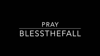 Pray - Blessthefall - His Last Walk