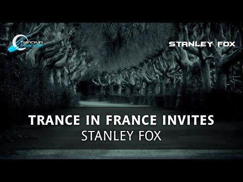 Trance In France Invites: Stanley Fox | Tech Trance & Hard Trance Mix (Mar. 24, 2023)