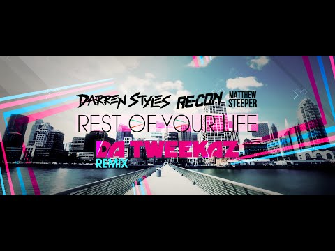 Darren Styles & Re-Con ft. Matthew Steeper - Rest Of Your Life (Da Tweekaz Remix)