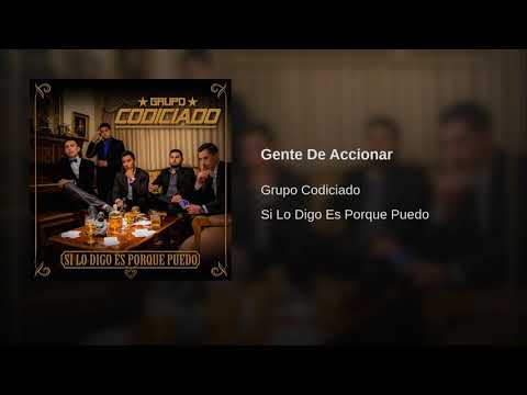 Grupo Codiciado. Gente De Accionar