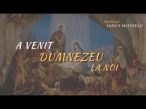 A venit Dumnezeu la noi - Ionut Mititelu