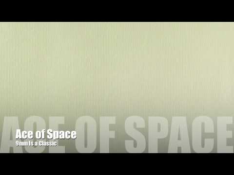 Ace of Space - 9mm Is a Classic