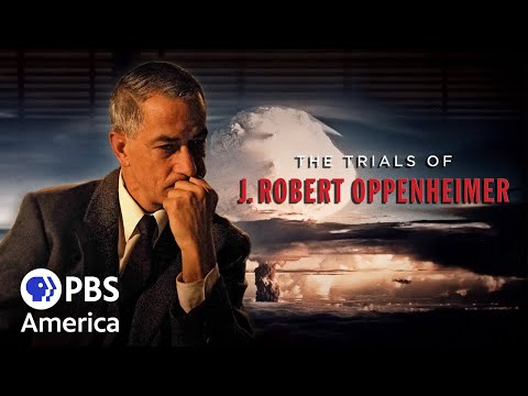 Thumbnail for video: The Trials of J. Robert Oppenheimer FULL SPECIAL | American Experience | PBS America Thumbnail for video: The Trials of J. Robert Oppenheimer FULL SPECIAL | American Experience | PBS America