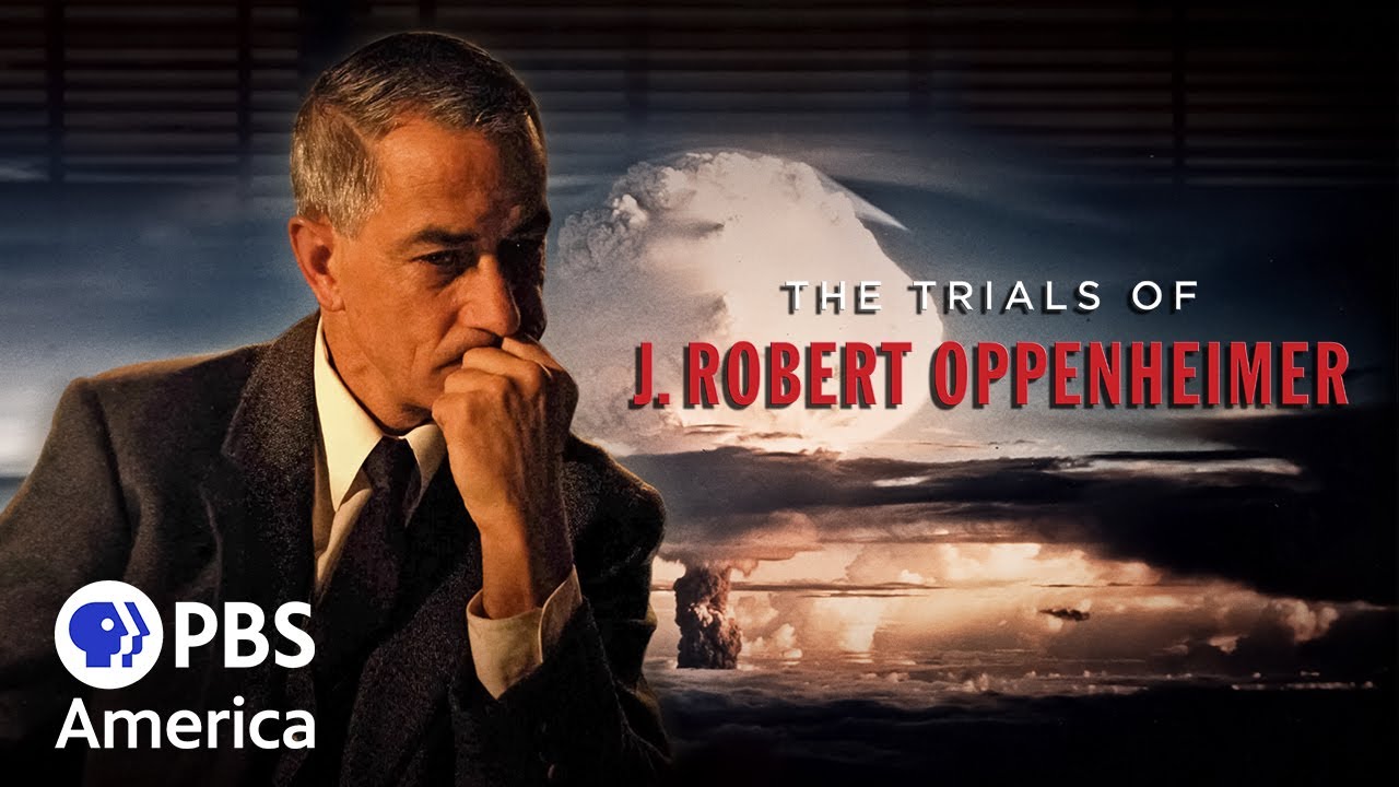 The Trials of J. Robert Oppenheimer FULL SPECIAL | American Experience | PBS America