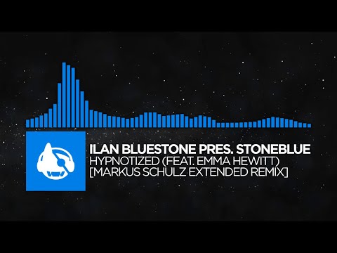 [Trance] - Ilan Bluestone pres. Stoneblue - Hypnotized [Markus Schulz Extended Remix]