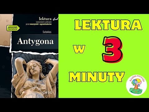 Streszczenie lektury Antygona w 3 Minuty