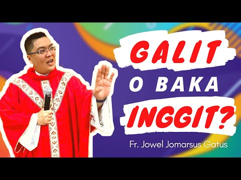 GALIT O BAKA INGGIT?! INSPIRING HOMILY II FR. JOWEL JOMARSUS GATUS
