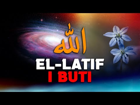 99 Emrat e Allahut - I Buti, El Latif