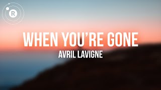 Avril Lavigne - When You’re Gone (Lyrics)