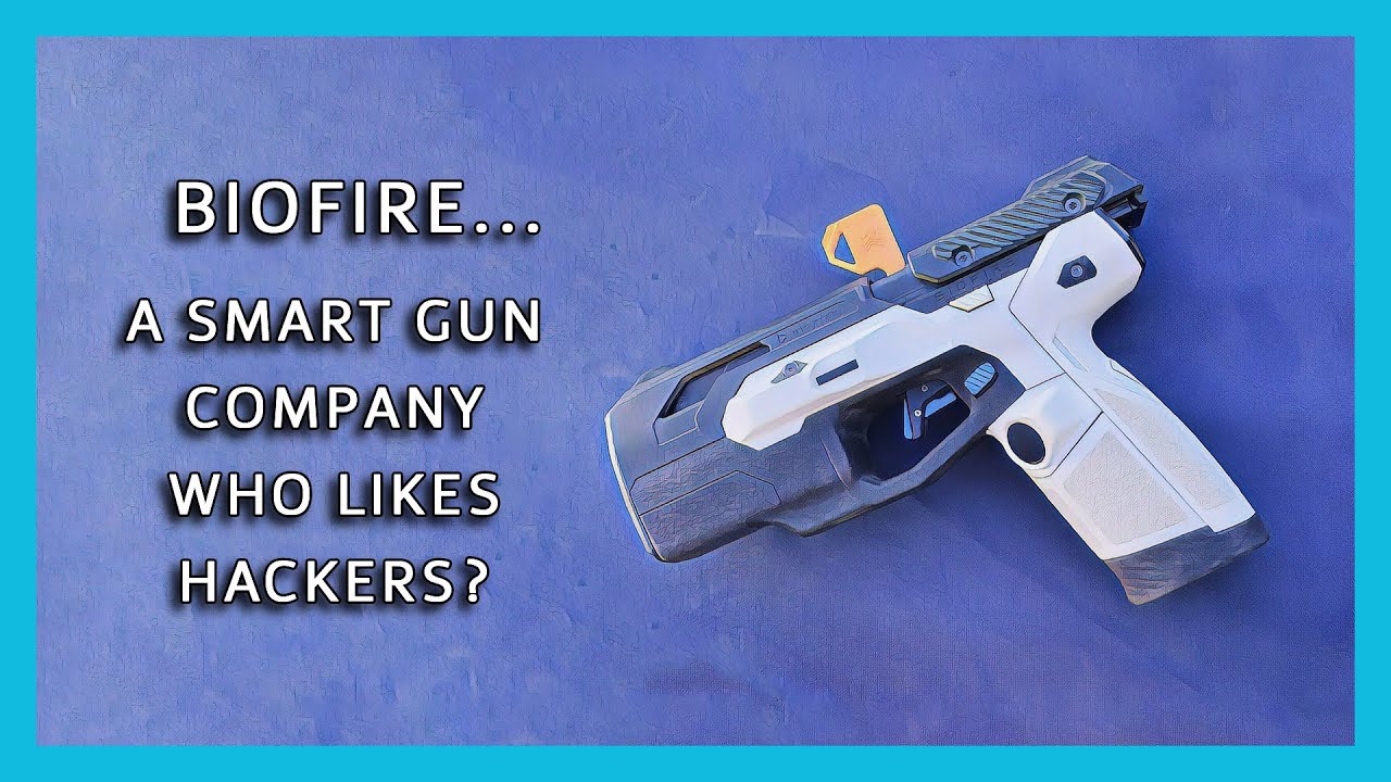 Biofire... A Smartgun Company Who Likes Hackers?