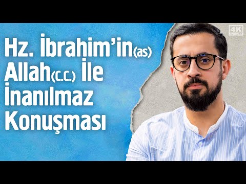 Hz. İbrâhim'in (as) Allah (cc) ile İnanılmaz Konuşması | Mehmet Yıldız