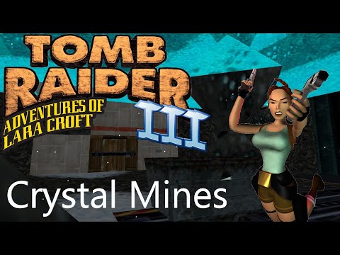 Tomb Raider 3 Custom Level - Crystal Mines Walkthrough