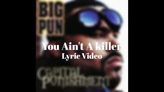 Big Pun - You Ain&#39;t A killer (Lyric Video)
