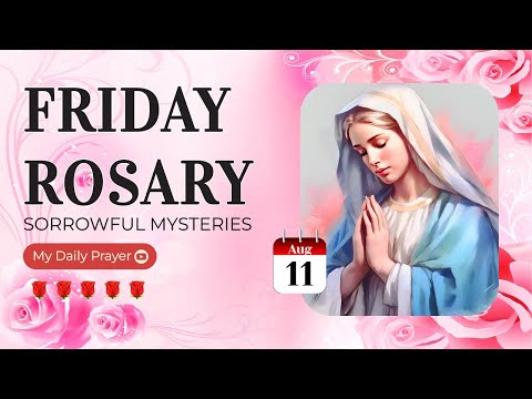 THE ROSARY TODAY ❣️SORROWFUL MYSTERIES ❣️AUGUST 11, 2023 HOLY ROSARY FRIDAY