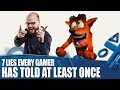 7 Lies Every Gamer Has Told At Least Once
