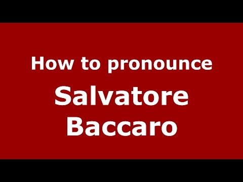How to pronounce Salvatore Baccaro (Italian/Italy)  - PronounceNames.com