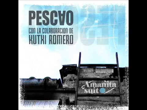 Amanita Suit feat Kutxi Romero - Pescao