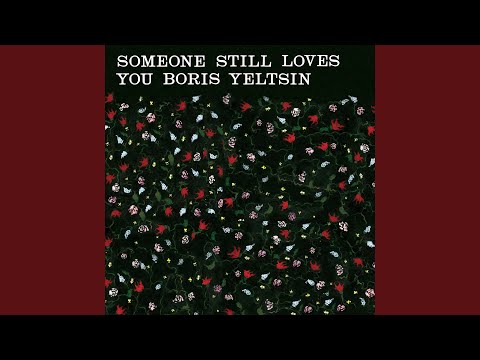 House Fire - Someone Still Loves You Boris Yeltsin