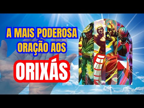 POWERFUL PRAYER to ALL THE ORIXÁS of UMBANDA that WILL ANSWER EVERYTHING!