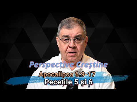 PC (75) - Pecețile 5 și 6 - Apocalipsa 6:9-17 - Escatologie