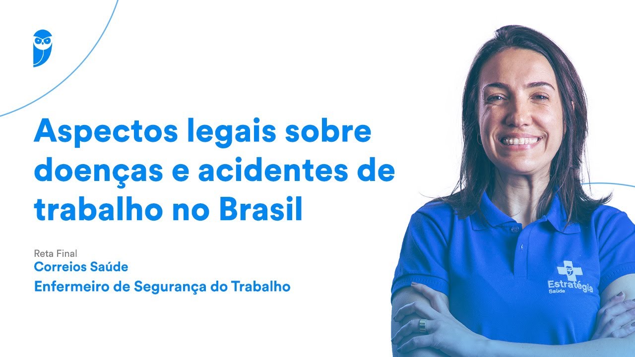 Aspectos legais sobre doenças e acidentes de trabalho no Brasil - Reta Final Correios Saúde