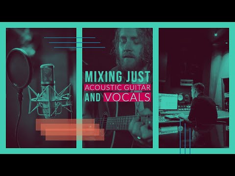 Mixing Just Acoustic Guitar and Vocals