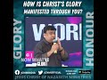 How Is Christ S Glory Manifested In You Pastor Shyam Kishore