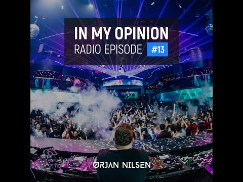 Orjan Nilsen - In My Opinion Radio #13