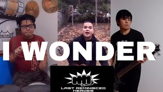 I Wonder - Diffuser (Last Reminisced Heroes)