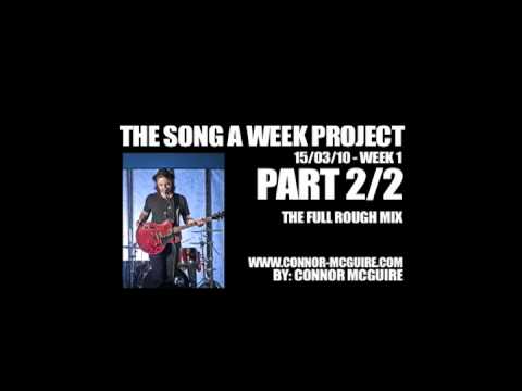 Week 1 of Connor McGuire's Song a Week Project - Part 2/2: The Finished Demo.