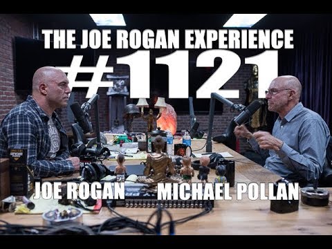 Joe Rogan Experience #1121 - Michael Pollan