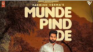 MUNDE PIND DE (Official Video) Parmish Verma |  Munde Pind De Song | Parmish Verma New Song