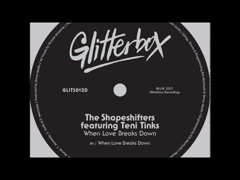 The Shapeshifters feat.Teni Tinks - When Love Breaks Down