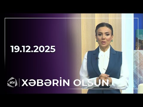 Xəbərin Olsun / 19.12.2025 